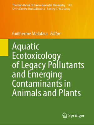 cover image of Aquatic Ecotoxicology of Legacy Pollutants and Emerging Contaminants in Animals and Plants